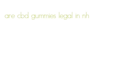 are cbd gummies legal in nh