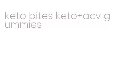 keto bites keto+acv gummies