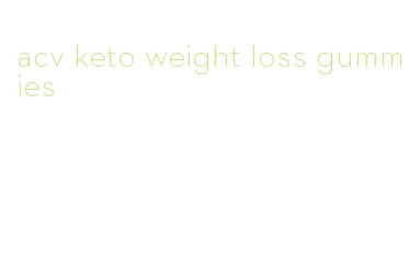 acv keto weight loss gummies