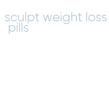 sculpt weight loss pills