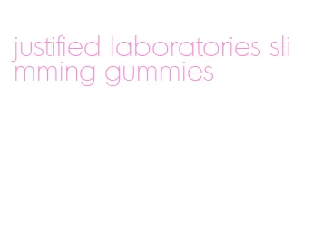 justified laboratories slimming gummies