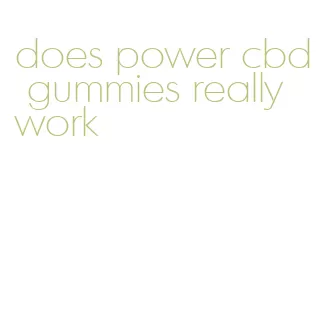 does power cbd gummies really work