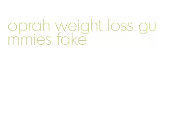 oprah weight loss gummies fake