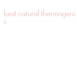 best natural thermogenic