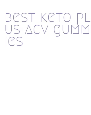 best keto plus acv gummies