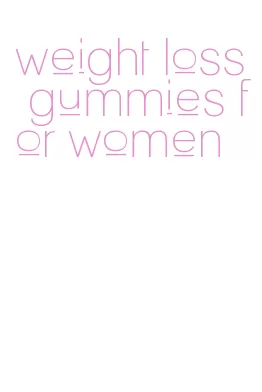 weight loss gummies for women