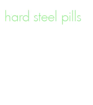 hard steel pills