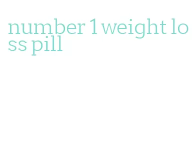 number 1 weight loss pill