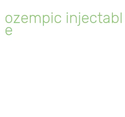 ozempic injectable