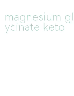 magnesium glycinate keto