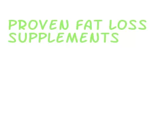 proven fat loss supplements