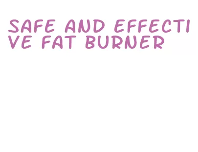 safe and effective fat burner