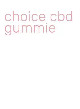 choice cbd gummie