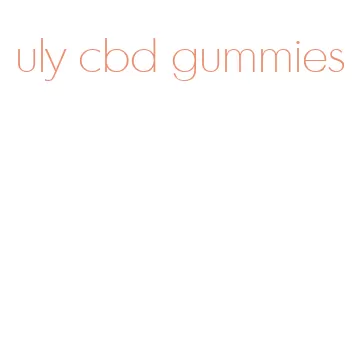 uly cbd gummies