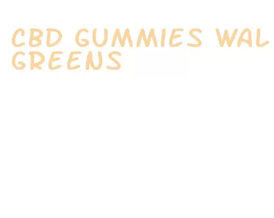 cbd gummies walgreens