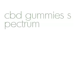 cbd gummies spectrum