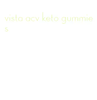 vista acv keto gummies