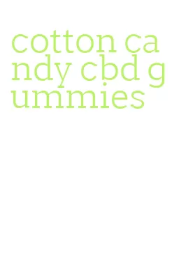 cotton candy cbd gummies