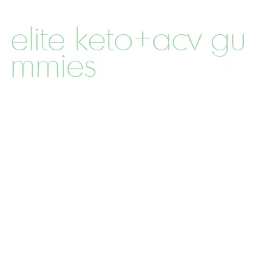 elite keto+acv gummies