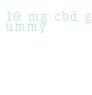 10 mg cbd gummy