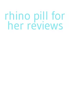 rhino pill for her reviews