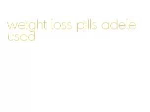 weight loss pills adele used