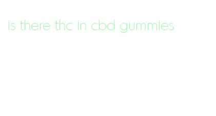 is there thc in cbd gummies