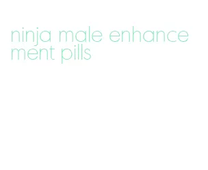 ninja male enhancement pills