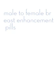 male to female breast enhancement pills