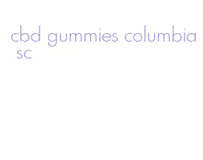 cbd gummies columbia sc