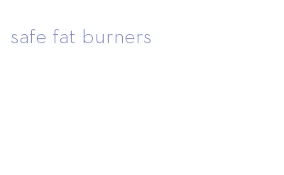 safe fat burners