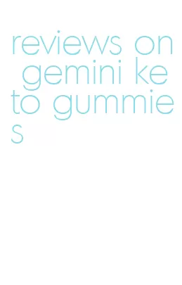 reviews on gemini keto gummies