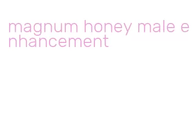 magnum honey male enhancement