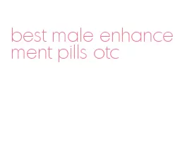 best male enhancement pills otc