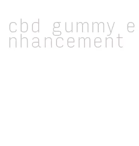 cbd gummy enhancement