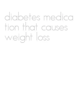 diabetes medication that causes weight loss