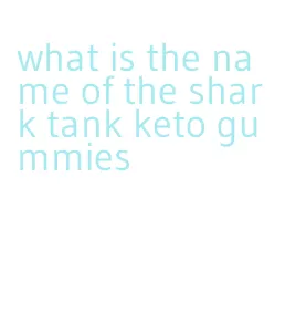 what is the name of the shark tank keto gummies