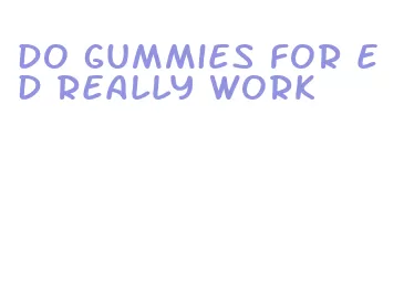 do gummies for ed really work