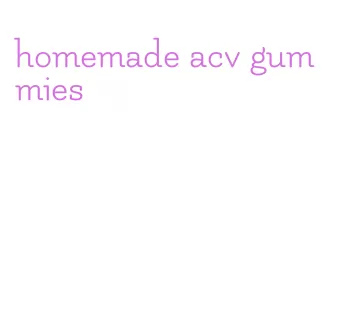 homemade acv gummies