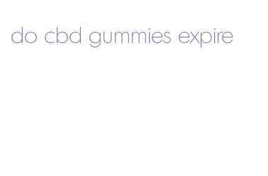 do cbd gummies expire