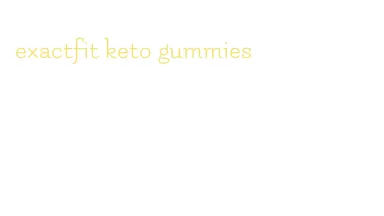 exactfit keto gummies