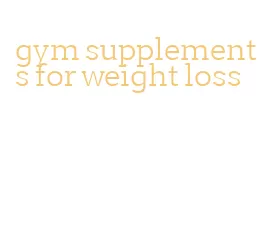 gym supplements for weight loss