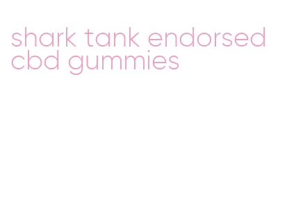 shark tank endorsed cbd gummies