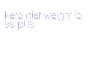 keto diet weight loss pills