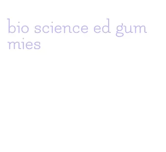 bio science ed gummies