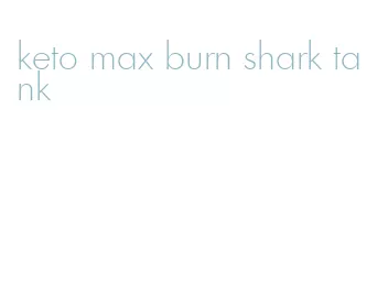 keto max burn shark tank