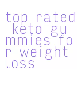 top rated keto gummies for weight loss