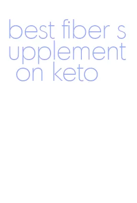 best fiber supplement on keto