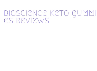 bioscience keto gummies reviews