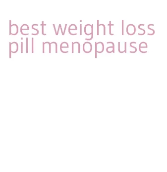 best weight loss pill menopause